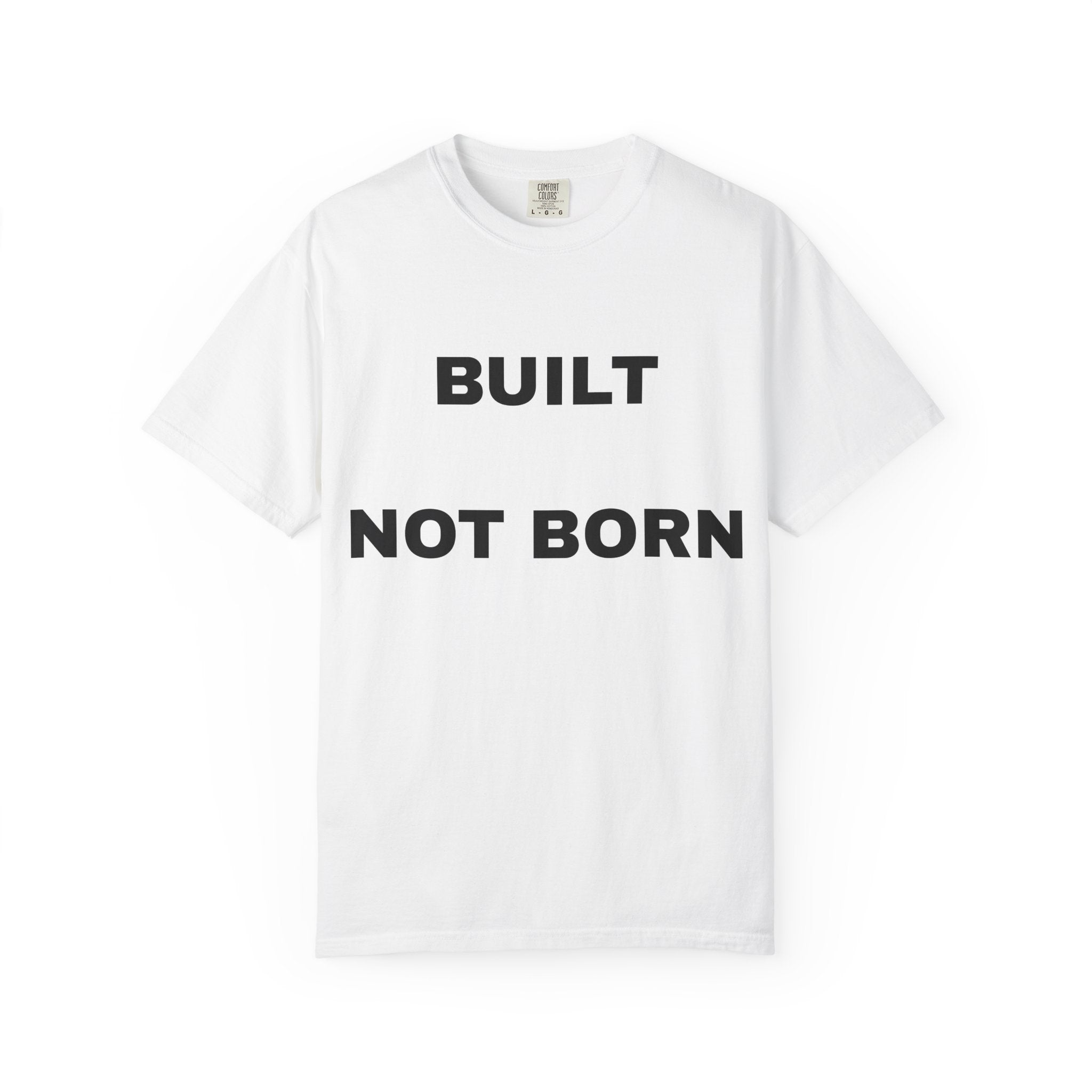 Built Not Born T-Shirt — Motivational Gym Tee for Fitness & Strength